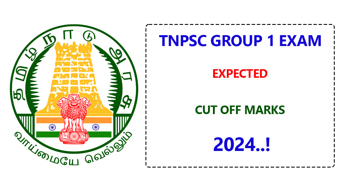 TNPSC Group 1 Exam Expected Cut Off Marks 2024